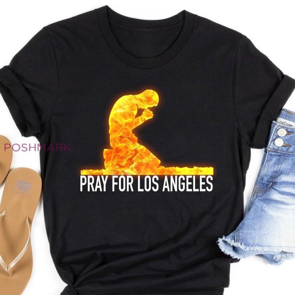 Pray For Los Angeles T-Shirt, Support La Wildfire Victims